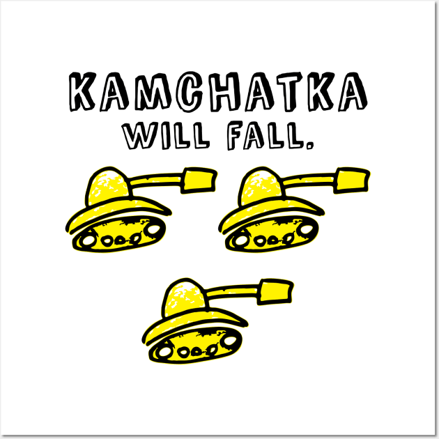 Kamchatka will fall (yellow army) Wall Art by LiveForever